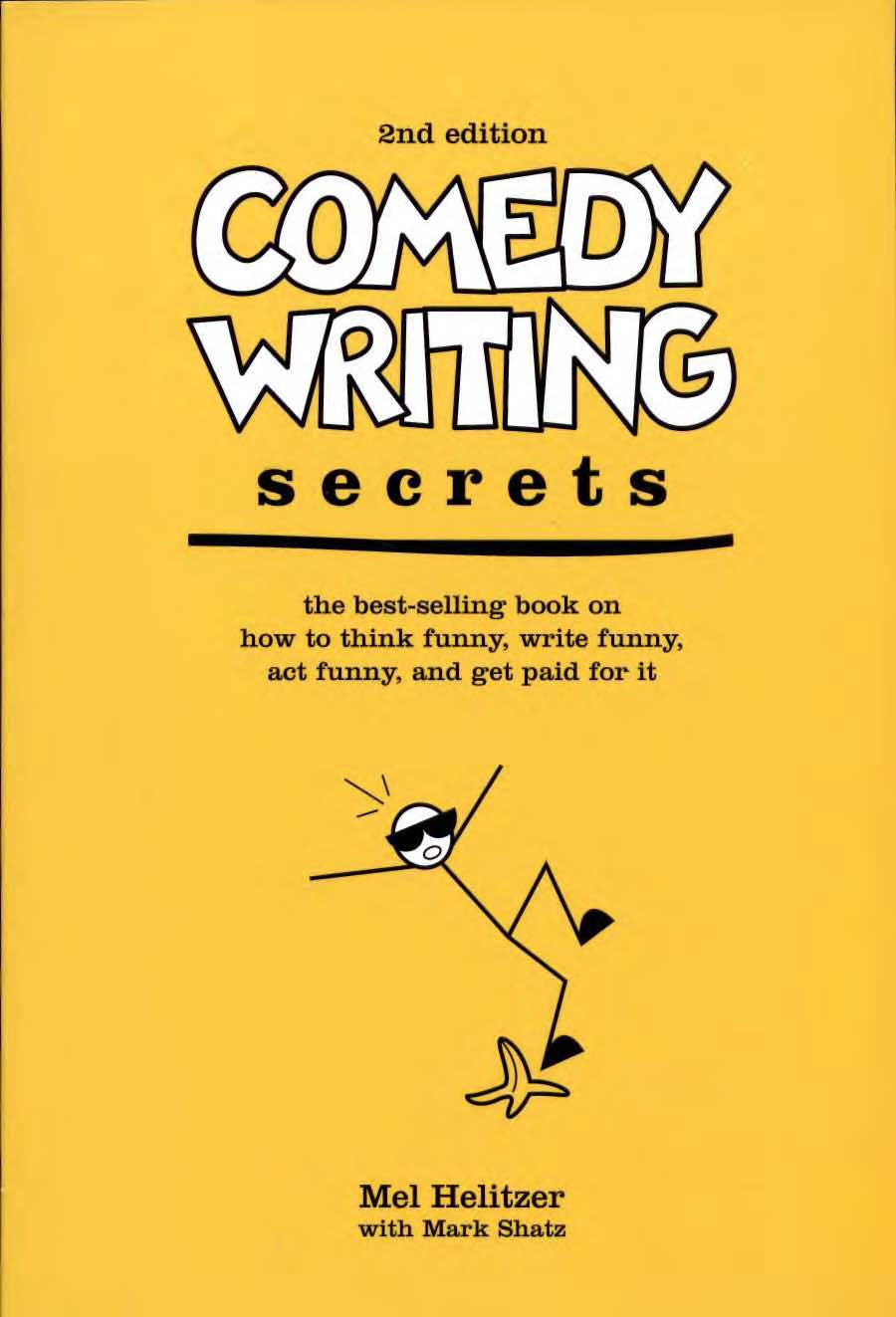 Comedy Writing Secrets_ The Best-Selling Book on How to Think Funny, Write Funny, Act Funny, And Get Paid For It,