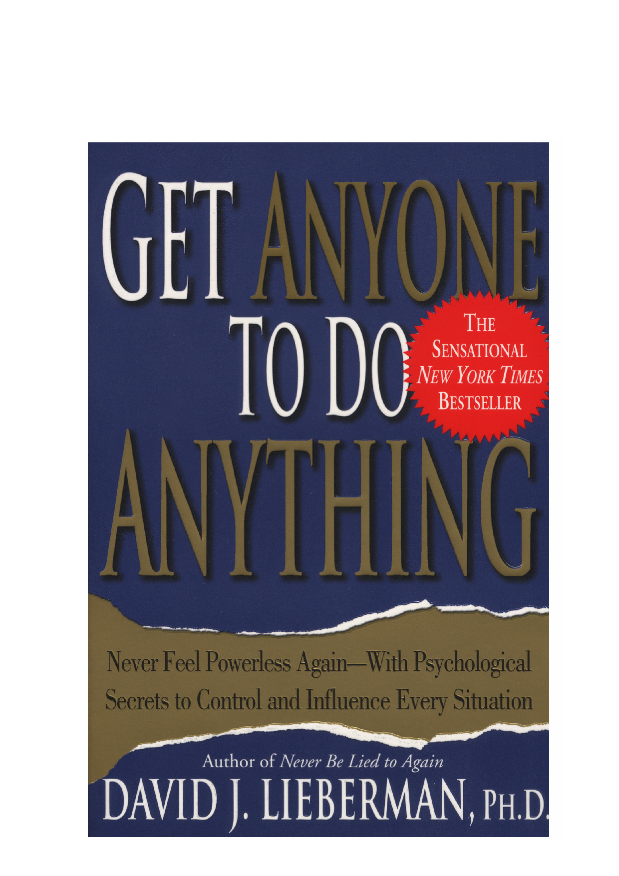 Get Anyone to Do Anything_ Never Feel Powerless Again--With Psychological Secrets to Control and Influence Every Situation