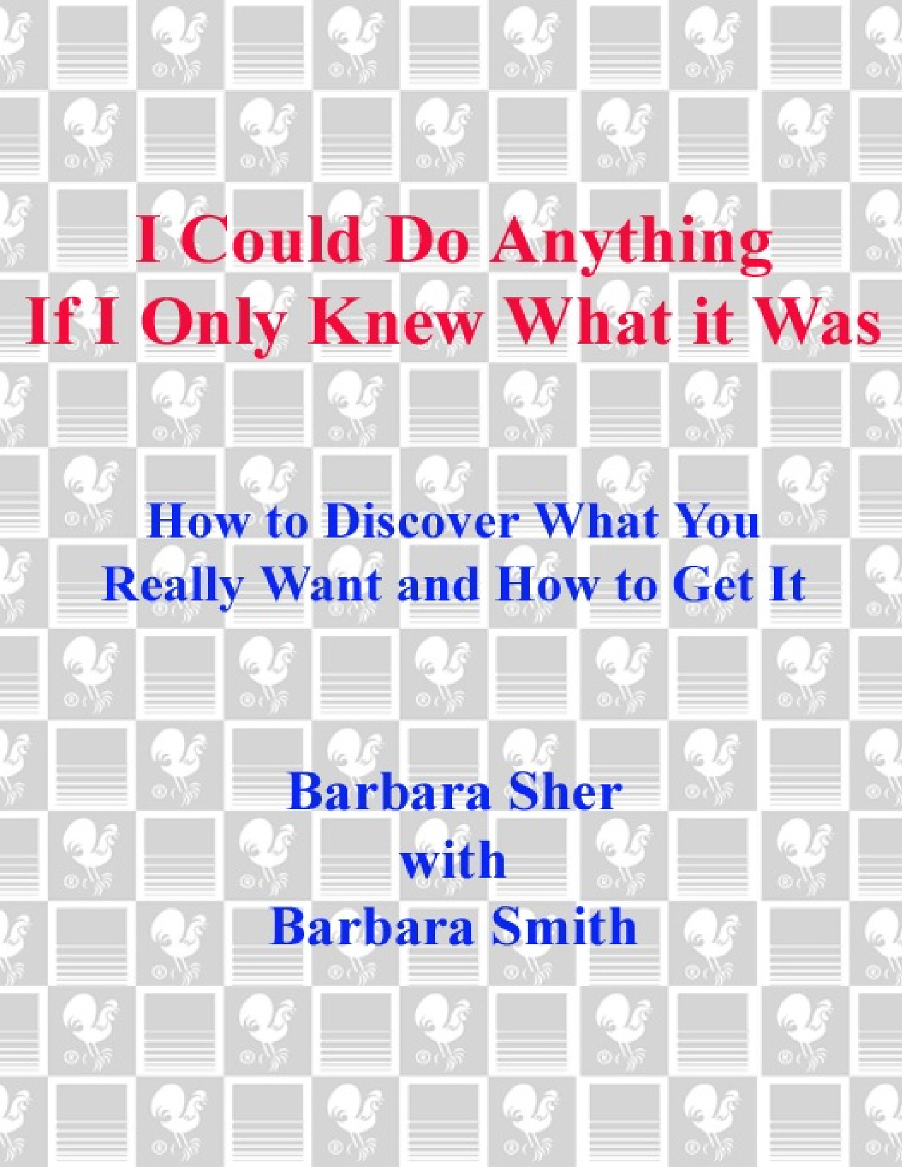 I Could Do Anything If I Only Knew What It Was_ How to Discover What You Really Want and How to Get It