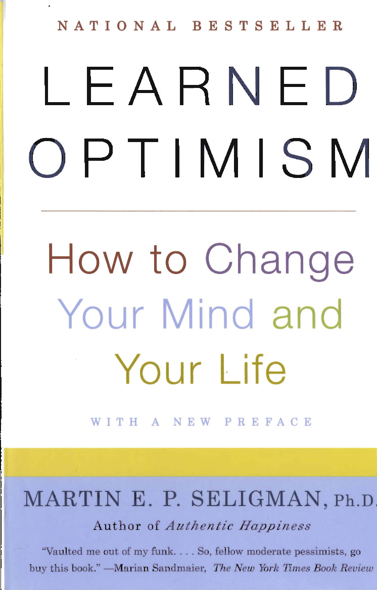Learned optimism  how to change your mind and your life
