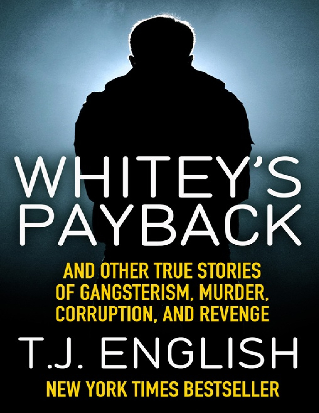 Whitey_s Payback and Other True Stories_ Gangsterism, Murder, Corruption, and Revenge