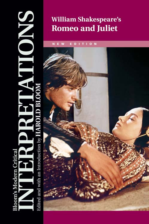 William Shakespeare_s Romeo and Juliet (Bloom_s Modern Critical Interpretations)