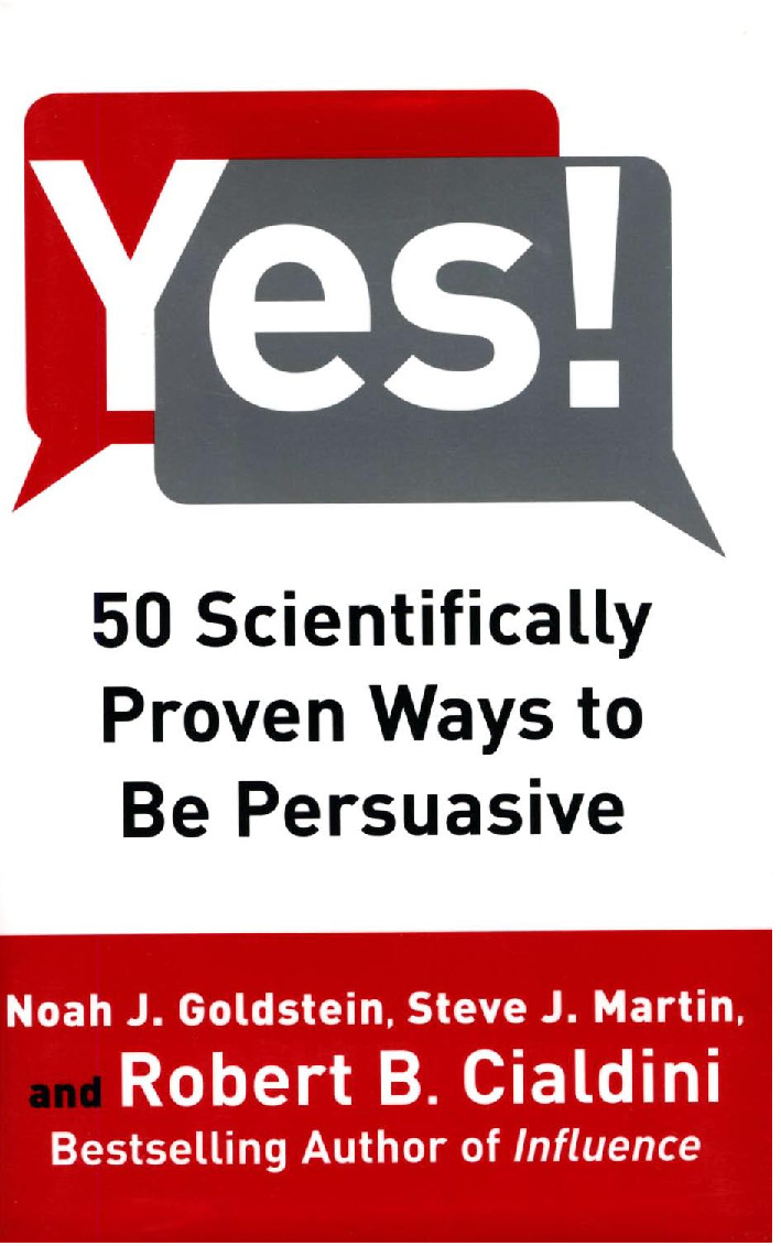 Yes!_ 50 Scientifically Proven Ways to Be Persuasive